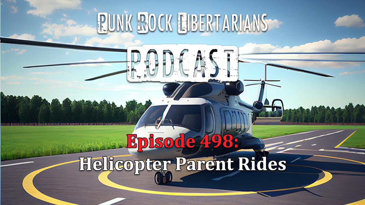 PRL Podcast Episode 498: Helicopter Parent Rides